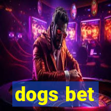 dogs bet