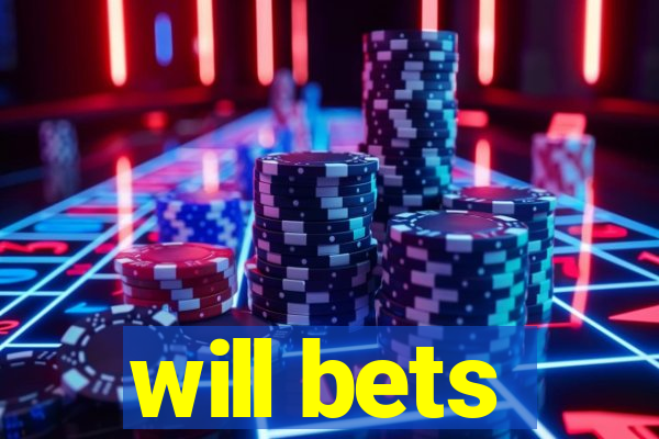 will bets