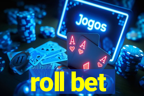 roll bet