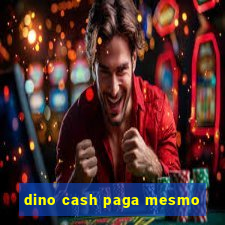 dino cash paga mesmo