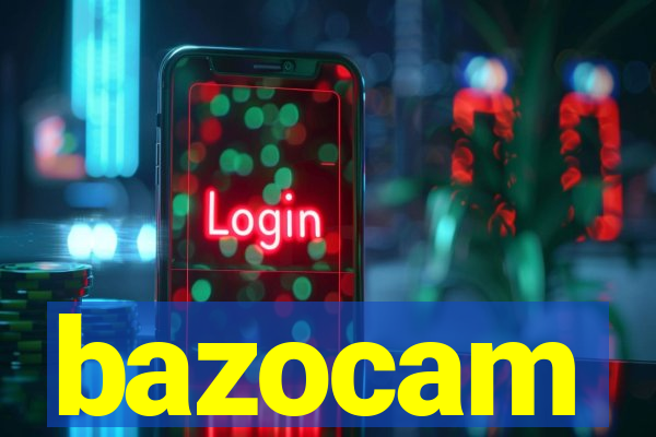 bazocam