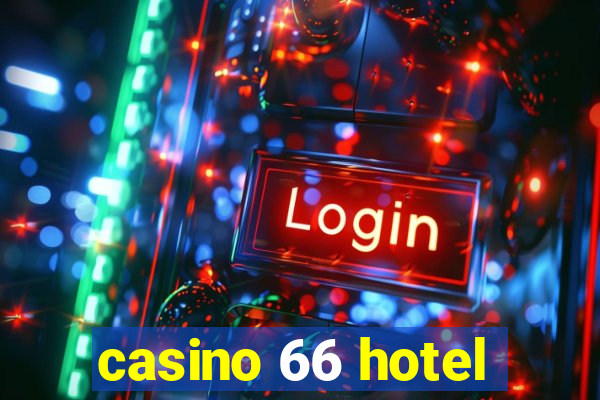 casino 66 hotel