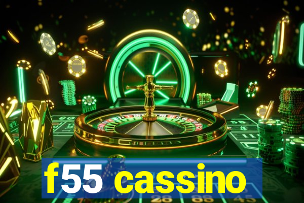 f55 cassino