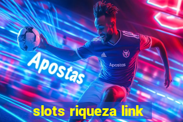 slots riqueza link