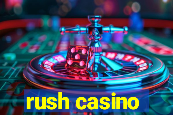 rush casino