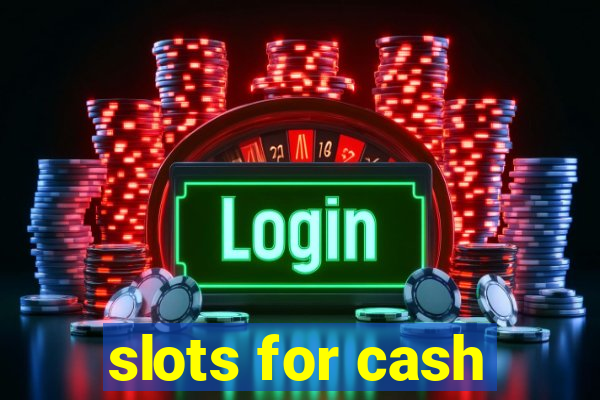 slots for cash