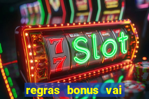 regras bonus vai de bet