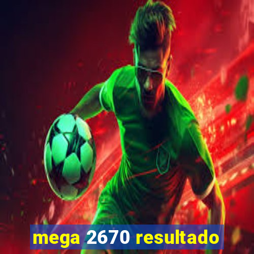 mega 2670 resultado