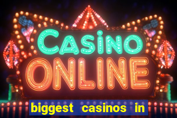 biggest casinos in the usa