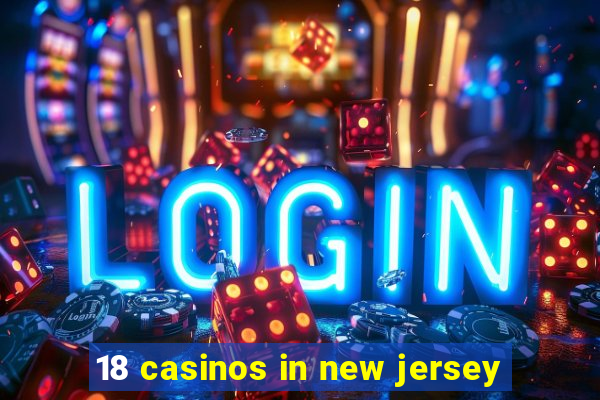 18 casinos in new jersey