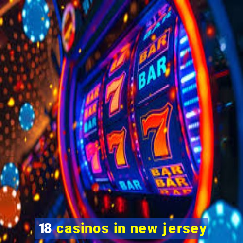 18 casinos in new jersey