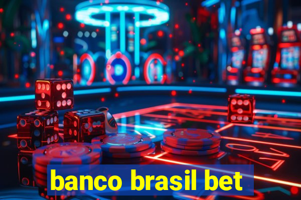 banco brasil bet