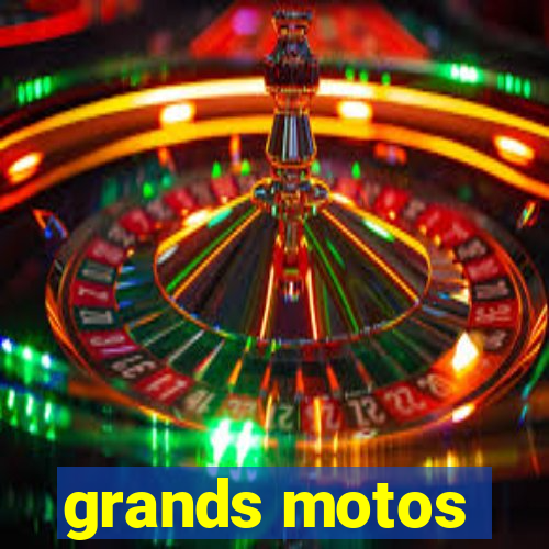 grands motos