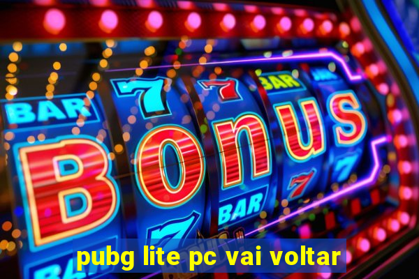 pubg lite pc vai voltar