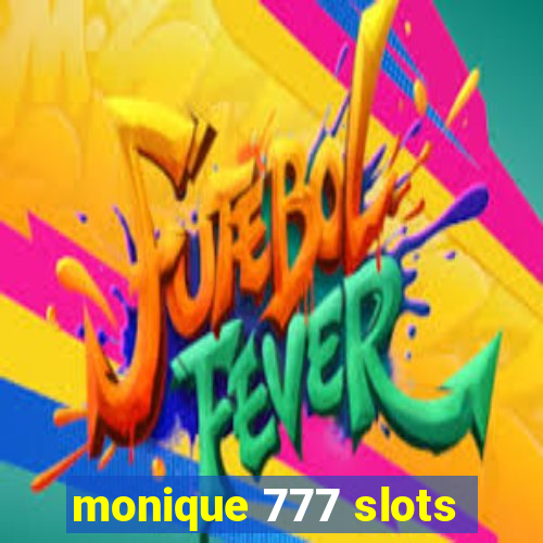 monique 777 slots