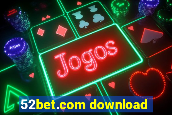 52bet.com download