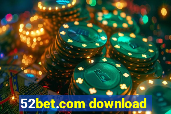 52bet.com download