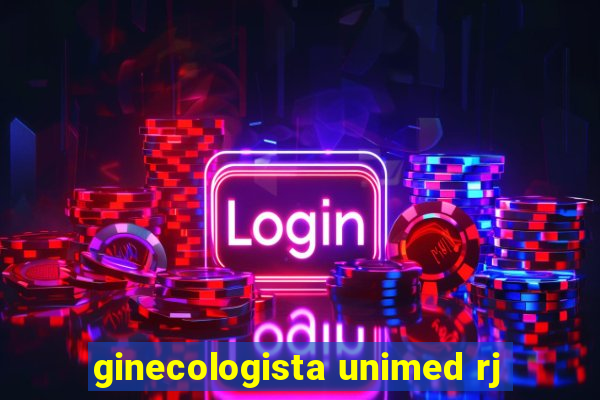 ginecologista unimed rj