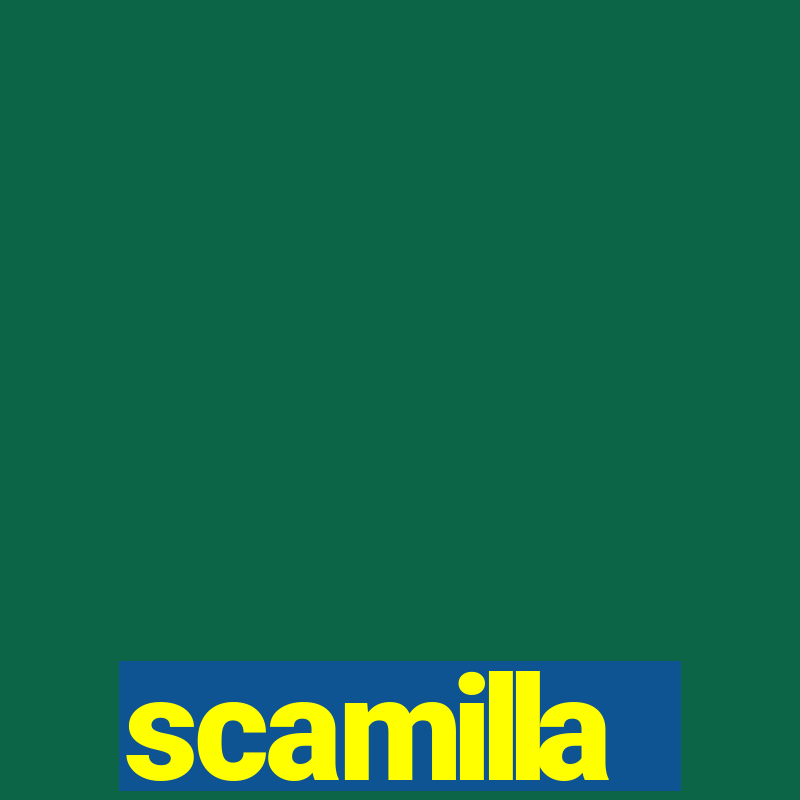 scamilla