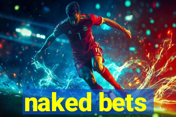 naked bets