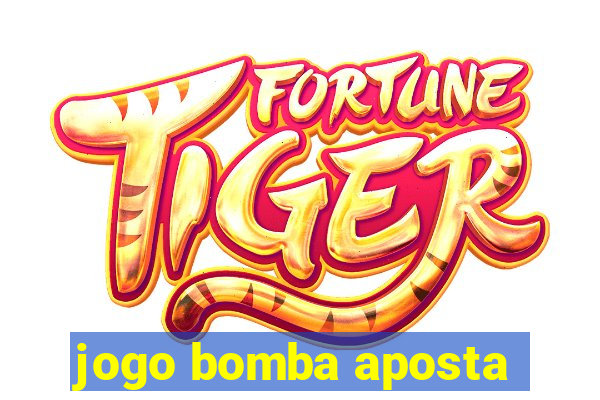 jogo bomba aposta