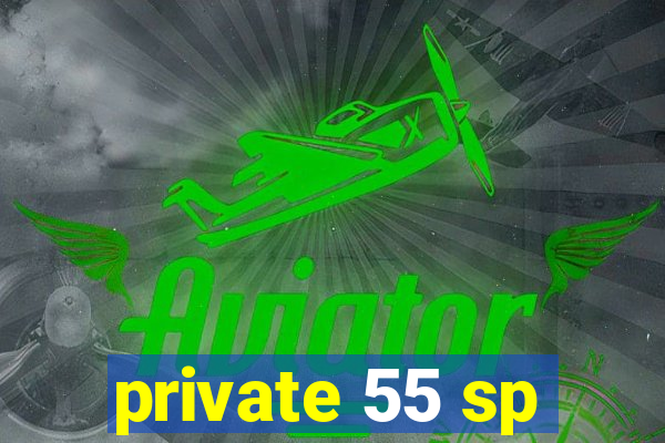 private 55 sp