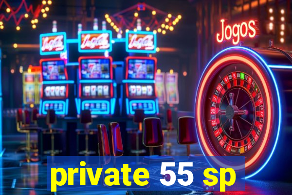 private 55 sp