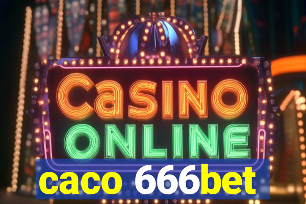 caco 666bet