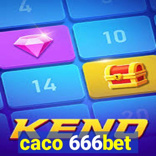 caco 666bet