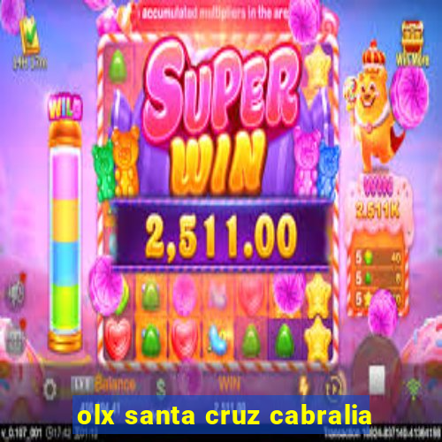 olx santa cruz cabralia