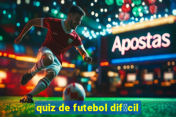 quiz de futebol dif铆cil