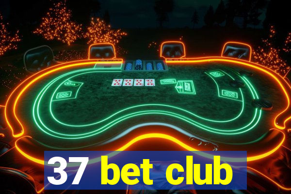 37 bet club