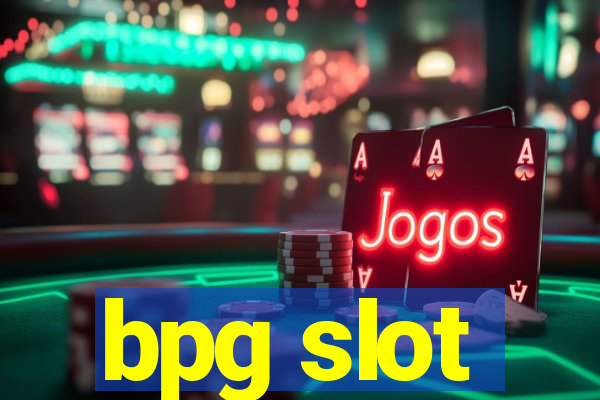 bpg slot