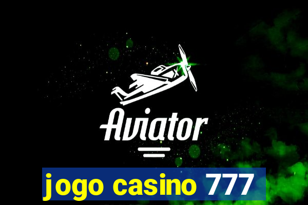 jogo casino 777