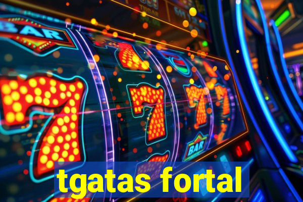 tgatas fortal