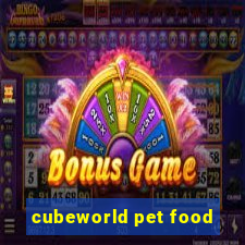 cubeworld pet food