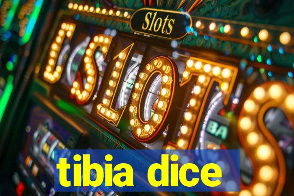 tibia dice