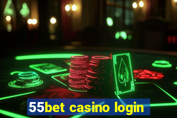 55bet casino login