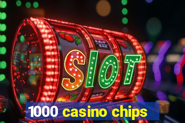 1000 casino chips