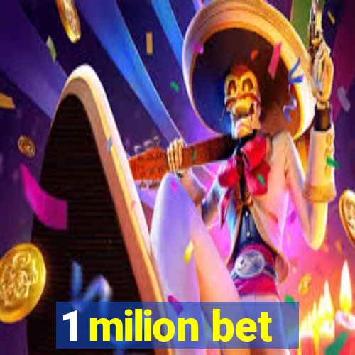 1 milion bet