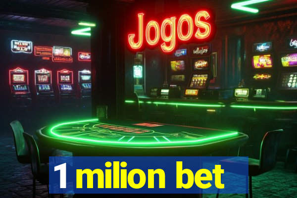 1 milion bet