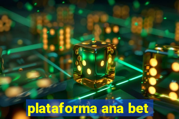 plataforma ana bet