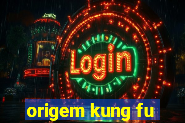 origem kung fu