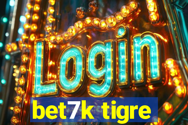 bet7k tigre