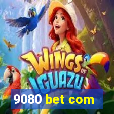 9080 bet com