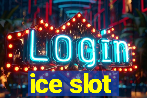 ice slot