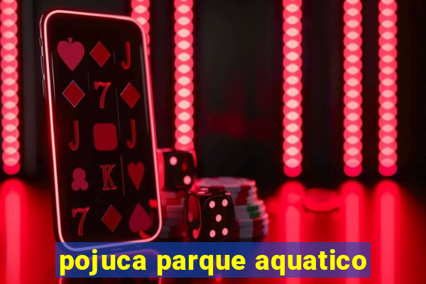 pojuca parque aquatico