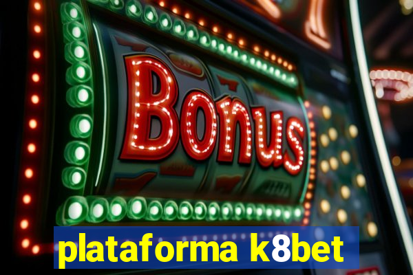 plataforma k8bet