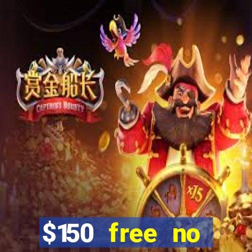 $150 free no deposit casino