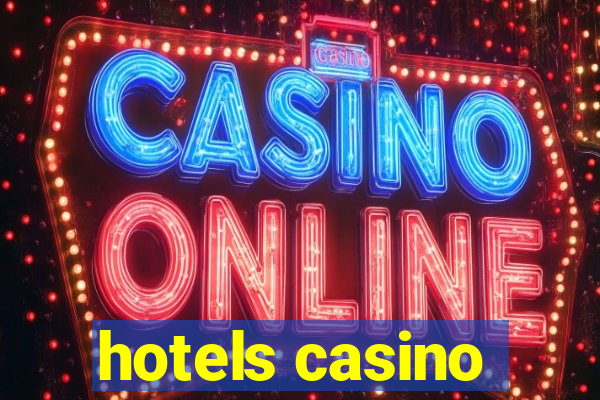 hotels casino